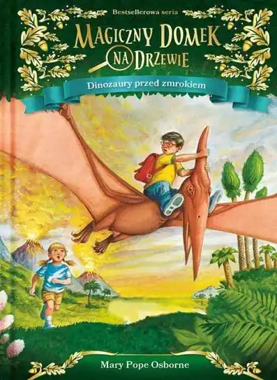 Wybór klientów Dinozaury przed zmrokiem. Magiczny domek na drzewie. Tom 1