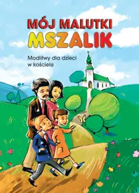 Darmowa dostawa Mój malutki mszalik. Modlitwy dzieci w kościele