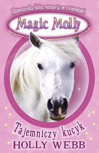 Tajemniczy kucyk. Magic Molly Oferta czasowa