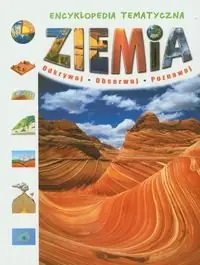 Okazja Ziemia. Encyklopedia tematyczna. Odkrywaj. Obserwuj. Poznawaj