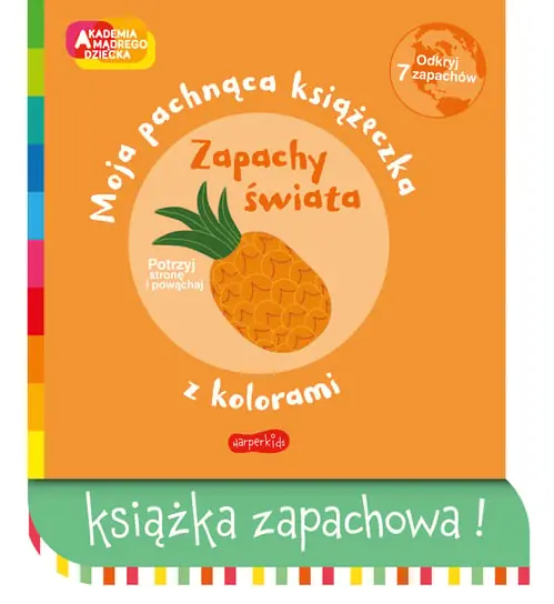 Hit cenowy Zapachy świata. Moja pachnąca książeczka z kolorami. Akademia mądrego dziecka
