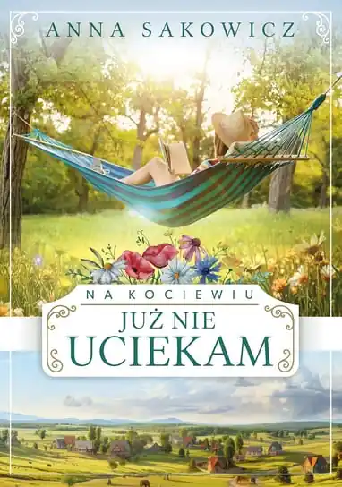 Tylko do końca tygodnia Już nie uciekam. Na Kociewiu. Tom 3