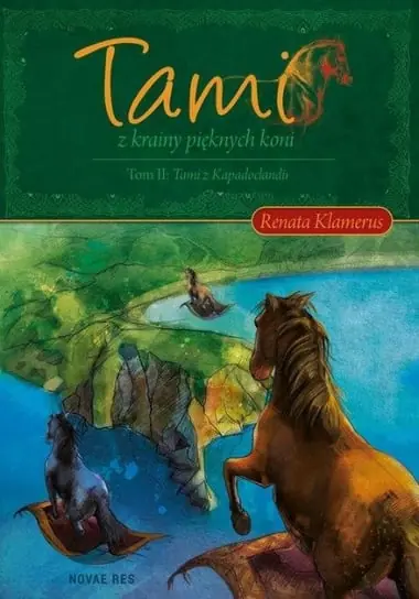 Tylko do końca tygodnia Tami z Krainy Pięknych Koni Tom 2 Tami z Kapadoclandii