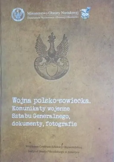Wojna polsko - sowiecka Komunikaty wojenne Sztabu Generalnego dokumenty fotografie Ograniczona ilość
