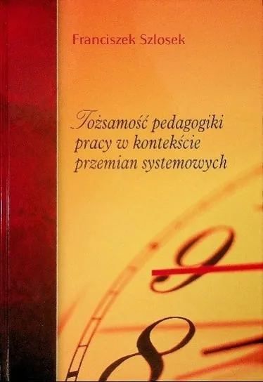 Bezpieczne zakupy Tożsamość pedagogiki pracy w kontekście przemian systemowych