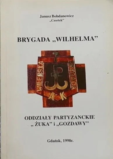 Nowy Brygada Wilhelma Oddziały Partyzanckie Żuka i Gozdawy
