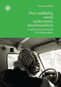 Oferta limitowana Nurt radykalny wśród społeczności muzułmańskich w wybranych państwach Unii Europejskiej