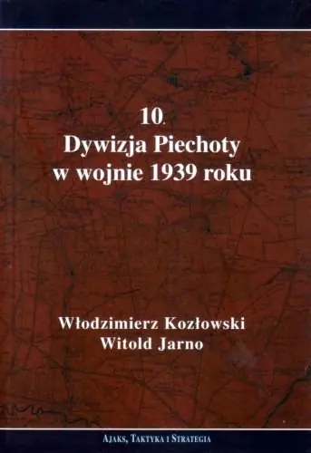 Do wyczerpania zapasów 10. Dywizja Piechoty w wojnie 1939 roku