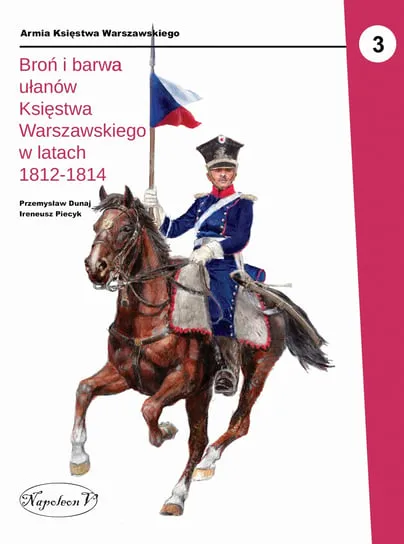 Broń i barwa ułanów Księstwa Warszawskiego w latach 1812-1814 Rabat