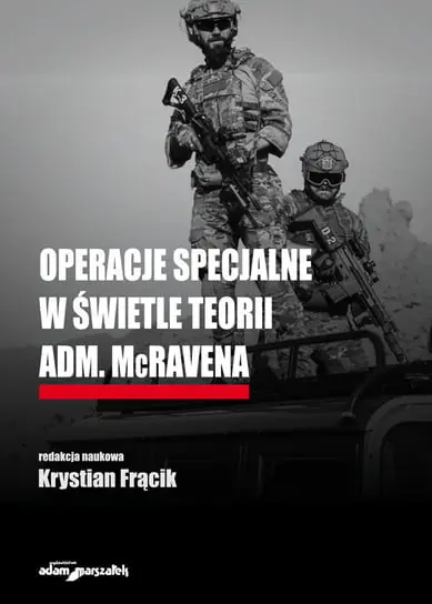 Operacje specjalne w świetle teorii Adm. McRavena Wyjątkowa oferta