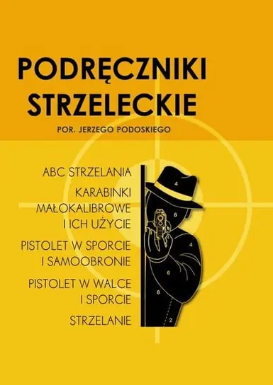 Popularny Podręczniki strzeleckie por. Jerzego Podoskiego