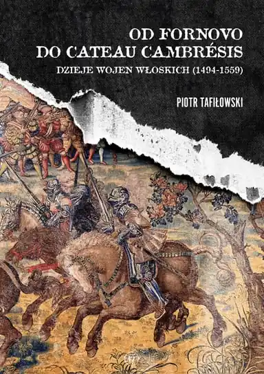 Od Fornovo do Cateau-Cambresis. Dzieje wojen włoskich (1494-1559) Zniżka