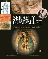 Sekrety Guadalupe. Rozszyfrowanie ukrytego kodu Promocja