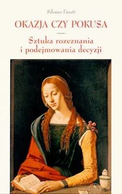 Nowy Okazja czy Pokusa. Sztuka Rozeznania i Podejmowania Decyzji