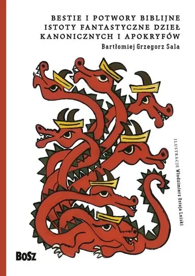 Oferta czasowa Bestie i potwory biblijne. Istoty fantastyczne dzieł kanonicznych i apokryfów