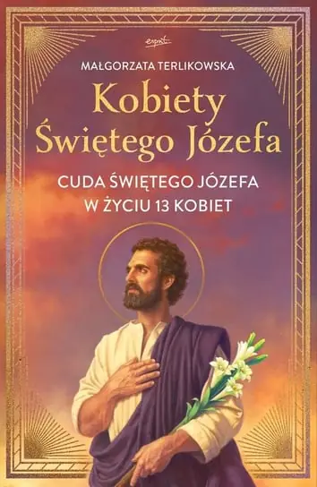 Sprawdź teraz Kobiety Świętego Józefa. Cuda Świętego Józefa w życiu 13 kobiet