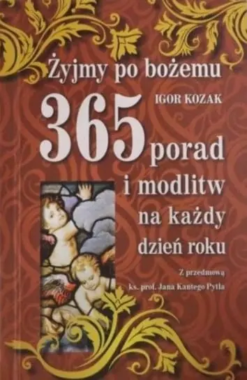 Nowy Żyjmy po Bożemu 365 porad i modlitw na każdy dzień roku