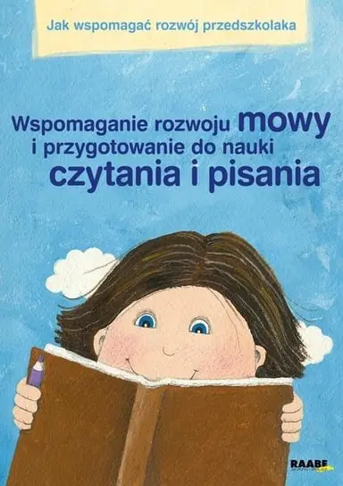 Hit cenowy Jak wspomagać rozwój przedszkolaka. Wspomaganie rozwoju mowy i przygotowanie do nauki czytania i pisania