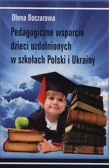Darmowy zwrot Pedagogiczne wsparcie dzieci uzdolnionych w szkołach Polski i Ukrainy