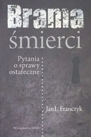 Brama Śmierci Pytania o Sprawy Ostateczne Oferta czasowa