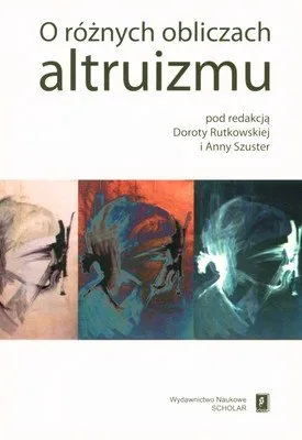 O Różnych Obliczach Altruizmu Zamów dziś