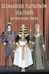 Ostatnie sztuki Scenariusze teatrzyków dla szkół. Historia Polski i świata