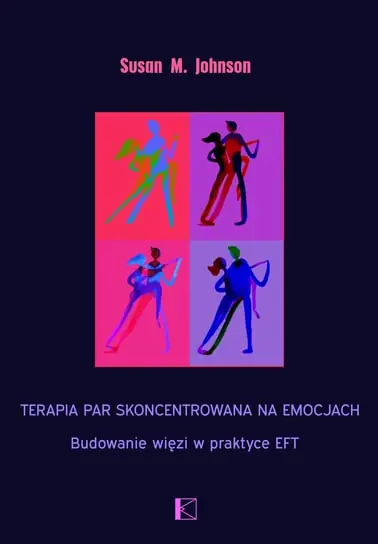Dostępne od ręki Terapia par skoncentrowana na emocjach. Budowanie więzi w praktyce EFT