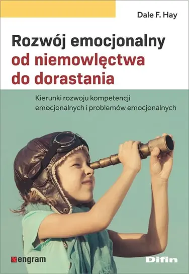 Łatwy zwrot Rozwój emocjonalny od niemowlęctwa do dorastania