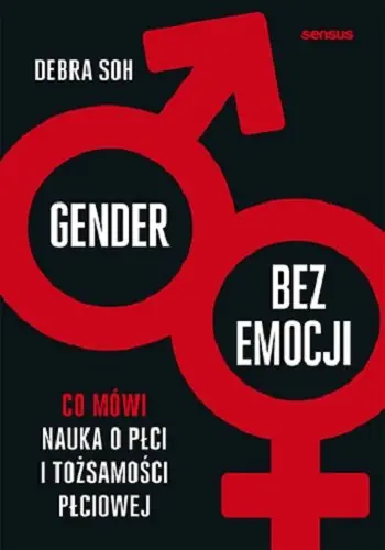 Okazja Gender bez emocji. Co mówi nauka o płci i tożsamości płciowej
