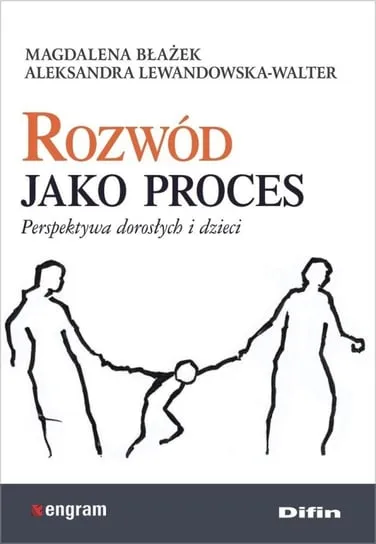 Super okazja Rozwód jako proces. Perspektywa dorosłych i dzieci