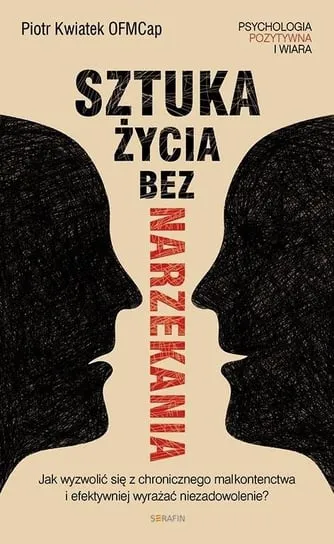 Popularny Sztuka życia bez narzekania Piotr Kwiatek OFMCap