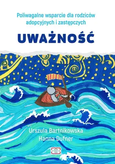 Poliwagalne wsparcie dla rodziców adopcyjnych i zastępczych. Uważność Kup online