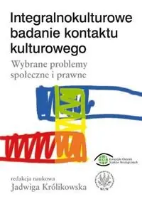 Ostatnie sztuki Integralnokulturowe Badanie Kontaktu Kulturowego. Wybrane Problemy Społeczne i Prawne