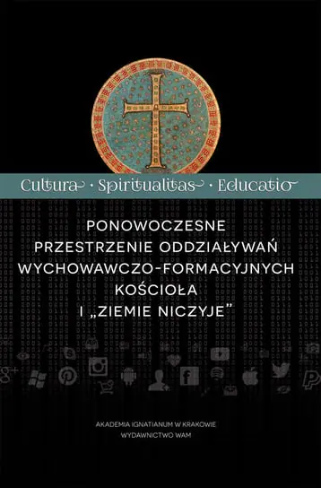 Ponowoczesne przestrzenie oddziaływań wychowawczo-formacyjnych kościoła i "ziemie niczyje" Zamów teraz