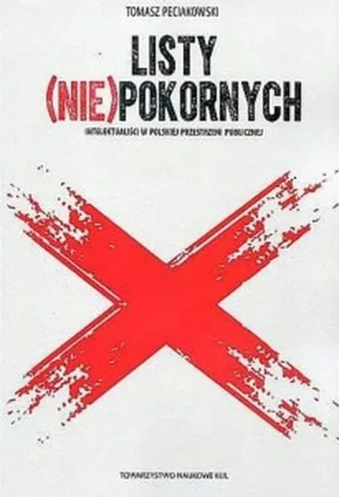 Listy (nie)pokornych. Intelektualiści w polskiej przestrzeni publicznej Dodaj do koszyka