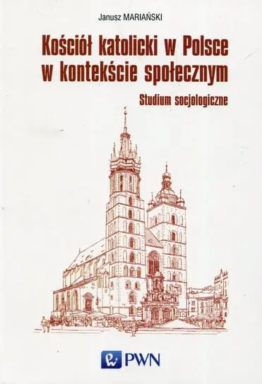 Oferta czasowa Kościół katolicki w Polsce w kontekście społecznym. Studium socjologiczne