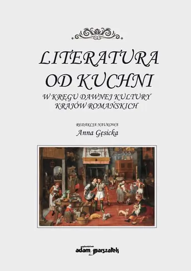 Taniej Literatura od kuchni. W kręgu dawnej kultury krajów romańskich