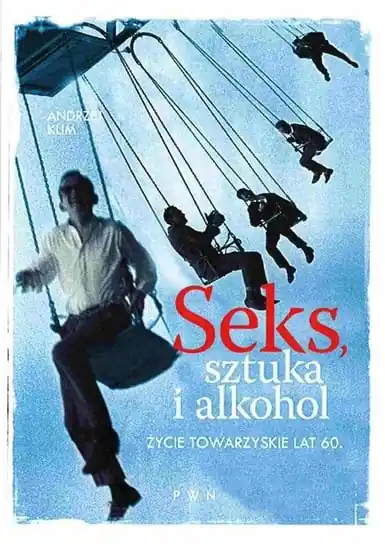 Super okazja Seks, sztuka i alkohol. Życie towarzyskie lat 60.