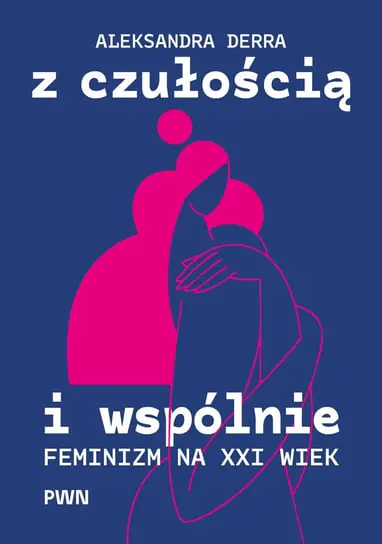 Bezpieczna płatność Z czułością i wspólnie. Feminizm na XXI wiek