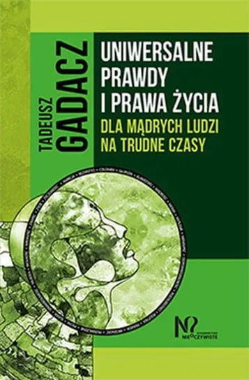 Nowość Uniwersalne prawdy i prawa życia dla mądrych ludzi na trudne czasy