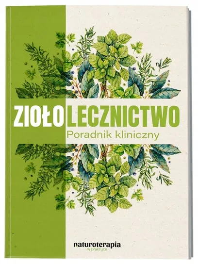 Oferta limitowana Ziołolecznictwo. Poradnik kliniczny