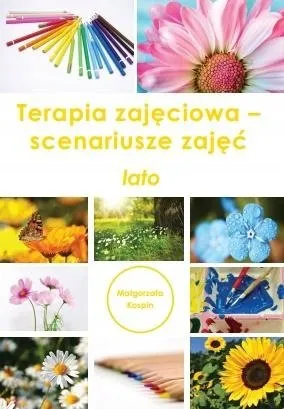 Ostatnie sztuki Terapia zajęciowa - scenariusze zajęć lato