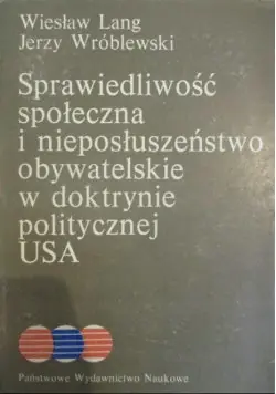 Kup teraz Sprawiedliwość społeczna i nieposłuszeństwo obywatelskie w doktrynie politycznej USA