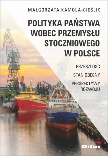 Kup online Polityka państwa wobec przemysłu stoczniowego w Polsce