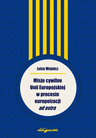 Wyprzedaż Misje cywilne Unii Europejskiej w procesie europeizacji ad extra