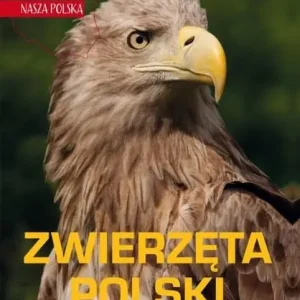 Zwierzęta Polski. Nasza Polska Ostatnia szansa