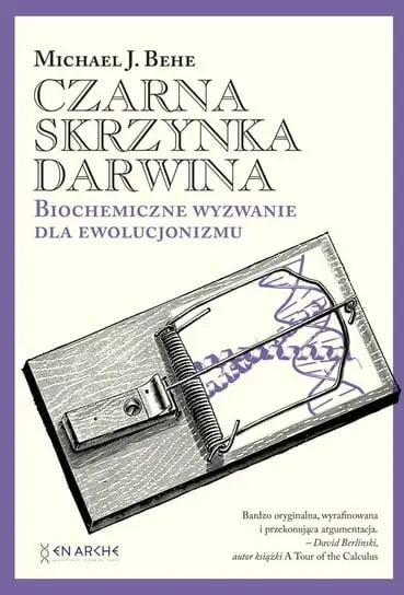 Czarna skrzynka Darwina. Biochemiczne wyzwanie dla ewolucjonizmu Darmowa dostawa