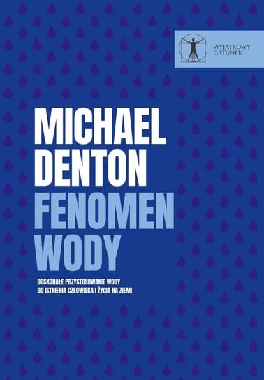 Fenomen wody. Doskonałe przystosowanie wody do istnienia człowieka i życia na ziemi Oferta