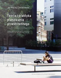 Teoria i praktyka planowania przestrzennego. Urbanistyka Europ Kup teraz
