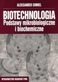 Biotechnologia. Podstawy mikrobiologiczne i biochemiczne Ekspresowa dostawa